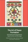 Stefanie Kappler, Oliver P Richmond, Birte Vogel - The Art of Peace Formation