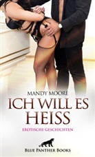 Sarah Bradley, Jazmine Galasso, Lucy Eva Gonzalez, Sophie Jackman, Kimberly MacBride, Mandy Moore... - Ich will es heiß | 7 Geile erotische Geschichten