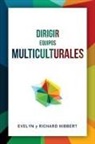 Evelyn Hibbert, Richard Hibbert - Leading Multicultural Teams [Spanish] Dirigir Equipos Multiculturales
