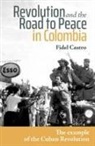 Fidel Castro - Revolution and the Road to Peace in Colombia