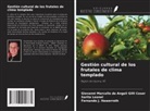 Giovanni Marcello de Angeli Gilli Coser, Fernando J. Hawerroth, Sarita Leonel - Gestión cultural de los frutales de clima templado