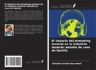 Christine Acheini Ben-Ameh - El impacto del streaming musical en la industria musical: estudio de caso de Spotify