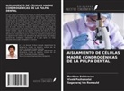 Sagayaraj Ivo Romauld, Vivek Pazhamalai, Pavithra Srinivasan - AISLAMIENTO DE CÉLULAS MADRE CONDROGÉNICAS DE LA PULPA DENTAL