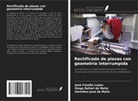 Diego Rafael de Mello, Hamilton José de Mello, José Claudio Lopes - Rectificado de piezas con geometría interrumpida