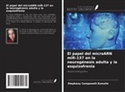 Stephany Campanelli Esmaile - El papel del microARN miR-137 en la neurogénesis adulta y la esquizofrenia