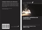 Nagah Abd El-Fattah M. Aly, Wael M. Lotfy - Cuidados holísticos de enfermería