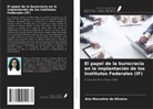 Ana Marcelina de Oliveira - El papel de la burocracia en la implantación de los Institutos Federales (IF)