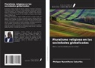 Philippe NYAMIHANA SAKARIBU - Pluralismo religioso en las sociedades globalizadas