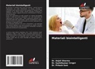 Dr. Sushilkumar Cirigiri, Sushilkumar Cirigiri, Anjali Sharma, Dr. Anjali Sharma, Dr. Pritesh Soni, Pritesh Soni - Materiali biointelligenti