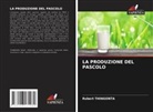 Robert THINGONTA - LA PRODUZIONE DEL PASCOLO