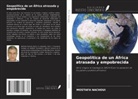 Mostafa Nachoui - Geopolítica de un África atrasada y empobrecida