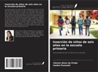 Clarina Alves do Prado, Iandra Pavanati - Inserción de niños de seis años en la escuela primaria