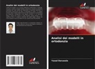 Yazad Daruwala - Analisi dei modelli in ortodonzia