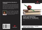 Francisca Joyce Elmiro T. Andrade, Manuel Tavares Gomes - Food and Nutrition Education in Textbooks