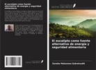Zenebe Mekonnen Gebretsadik - El eucalipto como fuente alternativa de energía y seguridad alimentaria