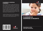 Samrudhi Khondalay, Gagandeep Lamba - FLUORURO DI DIAMMINA D'ARGENTO