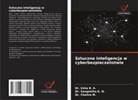 Dr. Usha B. A., Usha B. A., Dr. Sangeetha K. N., Sangeetha K. N., Chaitra M., Dr. Chaitra M. - Sztuczna inteligencja w cyberbezpieczenstwie