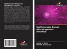 Sandip V. Bhatt, Milind P. Deshpande - Spettroscopia Raman del calcogenuro metallico
