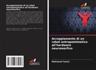 Mahmoud Yassin - Accoppiamento di un robot antropomimetico all'hardware neuromorfico