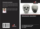 Dr. Pradeep Kumar Das, Pradeep Kumar Das, Prachi, Dr. Prachi, Abhishek Kumar Singh, Dr. Abhishek Kumar Singh - Osteotomie mascellari