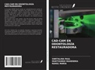 Muktishree Mahendra, RAHUL MARIA, SWETALINA PAUL - CAD-CAM EN ODONTOLOGÍA RESTAURADORA