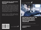 NANEE D., SATHISHKUMAR P. - SATISFACCIÓN DE LOS EMPLEADOS HACIA SASTIK GARMENTS -TIRUPPUR