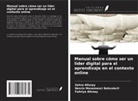Fahriye Alt¿nay, Zehra Alt¿nay, Nesrin Menemenci Bahcelerli - Manual sobre cómo ser un líder digital para el aprendizaje en el contexto online