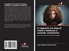 Ayre Regina Santos Silva - Il rapporto tra blog di moda e bellezza e aziende cosmetiche