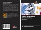 Dr. Rajasekhar Sreerama, Rajasekhar Sreerama - CHIMICA ORGANICA FARMACEUTICA - I