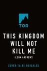 Ilona Andrews - This Kingdom Will Not Kill Me