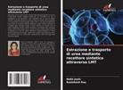 Nidhi Joshi, Rushikesh Roy - Estrazione e trasporto di urea mediante recettore sintetico attraverso LMT