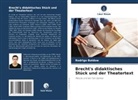 Rodrigo Baldow - Brecht's didaktisches Stück und der Theatertext