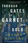 Seanan Mcguire - Through Gates of Garnet and Gold
