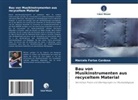 Marcelo Farias Cardoso - Bau von Musikinstrumenten aus recyceltem Material