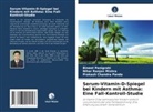 Nihar Ranjan Mishra, Prak Panda, Prakash Chandra Panda, Bineet Panigrahi - Serum-Vitamin-D-Spiegel bei Kindern mit Asthma: Eine Fall-Kontroll-Studie