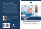 K HARITHA, K. Haritha, GUNTA MADHURI, M Satyam, M. Satyam - Zahngesundheitserziehung und Schulgesundheitsprogramme