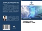 Nomusankar Setty - THEORIEN DER BERUFSBERATUNG