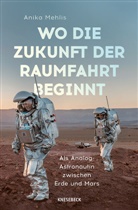 Anika Mehlis - Wo die Zukunft der Raumfahrt beginnt