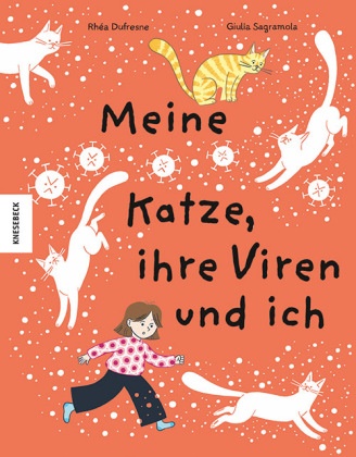 Rhéa Dufresne, Giulia Sagramola - Meine Katze, ihre Viren und ich - Ein spannendes Kindersachbuch über Katzen, Krankheiten, Viren und Hygiene ab 5 Jahren