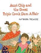 Patricia Polacco - Aunt Chip and the Great Triple Creek Dam Affair