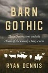 Ryan Dennis, Ryan Dennis - Barn Gothic