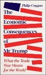 Philip Coggan, Coggan Philip - The Economic Consequences of Mr. Trump