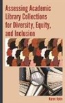 Karen Kohn - Assessing Academic Library Collections for Diversity, Equity, and Inclusion