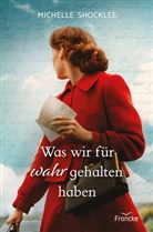 Michelle Shocklee, Silvia Lutz - Was wir für wahr gehalten haben