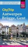 Günter Schenk - Reise Know-How CityTrip Antwerpen, Brügge, Gent