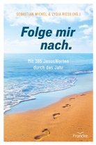 Lydia Riess, Sebastian Wickel - Folge mir nach.