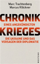 Marcus Klöckner, Marc Trachtenberg - Chronik eines angekündigten Krieges