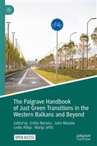 Ledio Allkja, Ledio Allkja et al, Erblin Berisha, Marija Jeftic, Marija Jeftić, John Moodie - The Palgrave Handbook of Just Green Transitions in the Western Balkans and Beyond