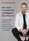 Frank Rechsteiner - Die neue emotionale Intelligenz für Männer