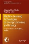 Mohammad Zoynul Abedin, Yong, Wang Yong, Mohammad Zoynul Abedin - Machine Learning Technologies on Energy Economics and Finance